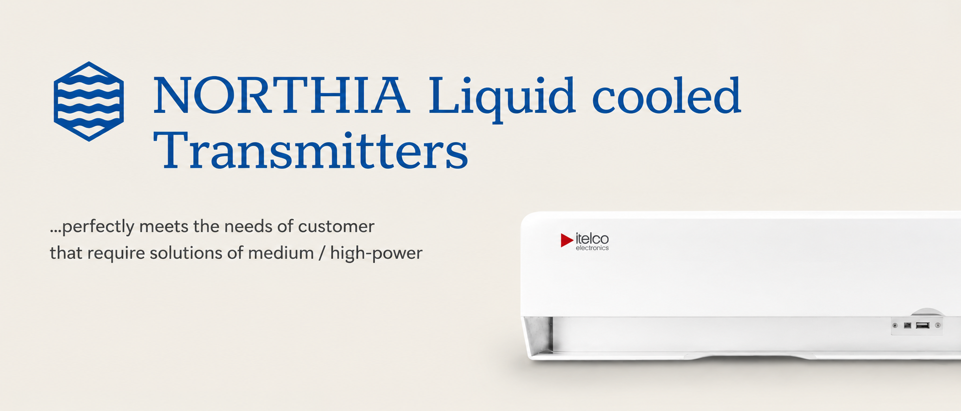 NORTHIA Liquid Cooled Transmitters